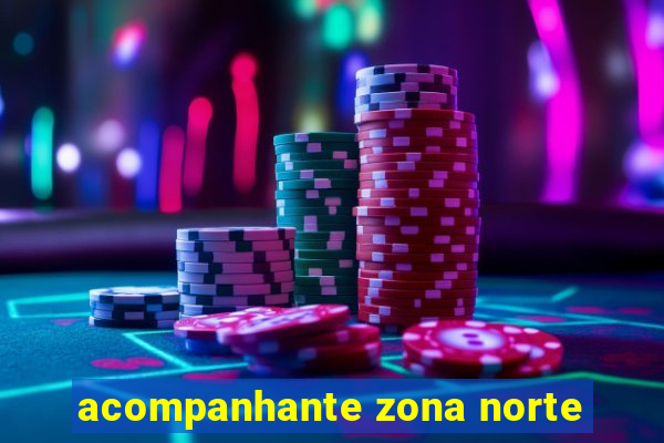 acompanhante zona norte